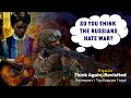 Think Again.... Again (Revisited) - You don’t think that the Russians want war?