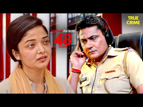 पुलिस के लिए पहेली बना नुसरत का Case | Crime Patrol | Crime Patrol 48 Hours | TV Show | Hindi Serial