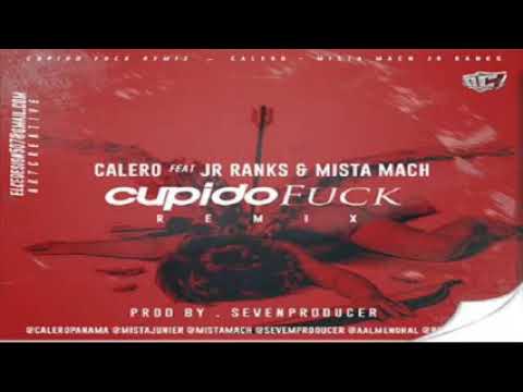 Calero Ft Jr Ranks & Mista Mach - Cupido Fuck Remix | Audio Oficial