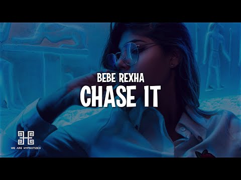 Bebe Rexha - Chase It (Mmm Da Da Da) (Lyrics)