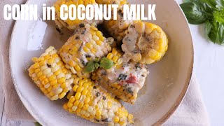 CORN IN COCONUT MILK | Caribbean and Guyanese Recipes | Jehan Can Cook