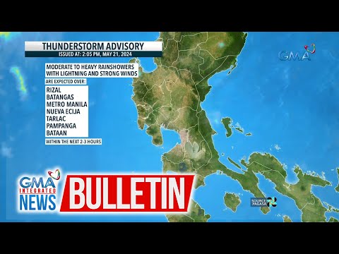 Thunderstorm advisory as of 2:05PM, May 21, 2024 GMA Integrated News Bulletin
