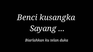 Download lagu Status WA Benci ku sangka sayang mp3 Download lagu Status WA Benci ku sangka sayang mp3