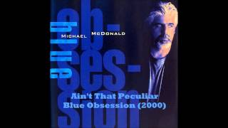 Ain't That Peculiar Michael McDonald