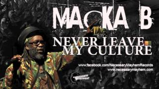 Reggae - Macka B - Never Leave My Culture (Necessary Mayhem)