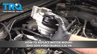 How to Replace Motor Mount 2010-2019 Ford Taurus 3.5L V6