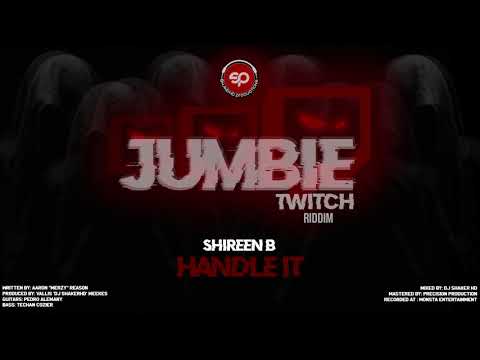 Shireen B - Handle It (Jumbie Twitch Riddim)