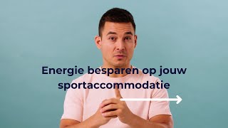 Energie besparen op jouw sportaccommodatie
