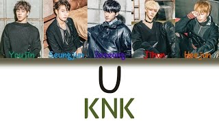 KNK (크나큰) - U | Han/Rom/Eng | Color Coded Lyrics |