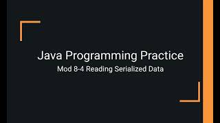 Java Practice Examples - Module 8-4 Reading Serialized Data