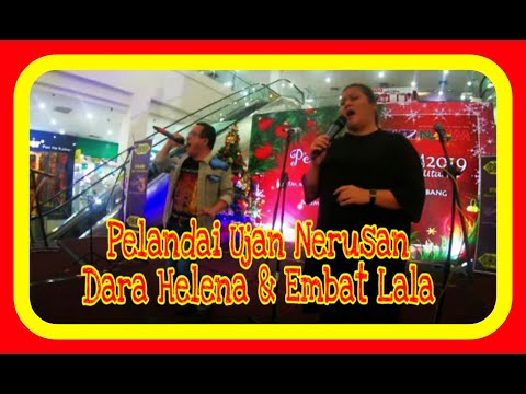 Pelandai Ujan Nerusan - Embat Lala VS Dara Helena