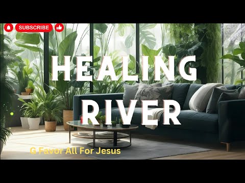 Healing River🙏/Pray in Tongues