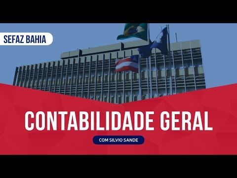 [RETA FINAL SEFAZ BAHIA] Aula Gratuita de Contabilidade Geral