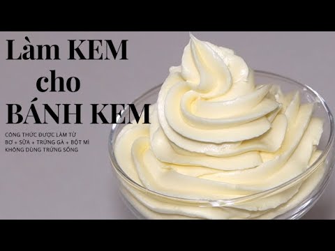 Cách làm kem bánh sinh nhật không dùng máy đánh kem, công thức không dùng trứng sống