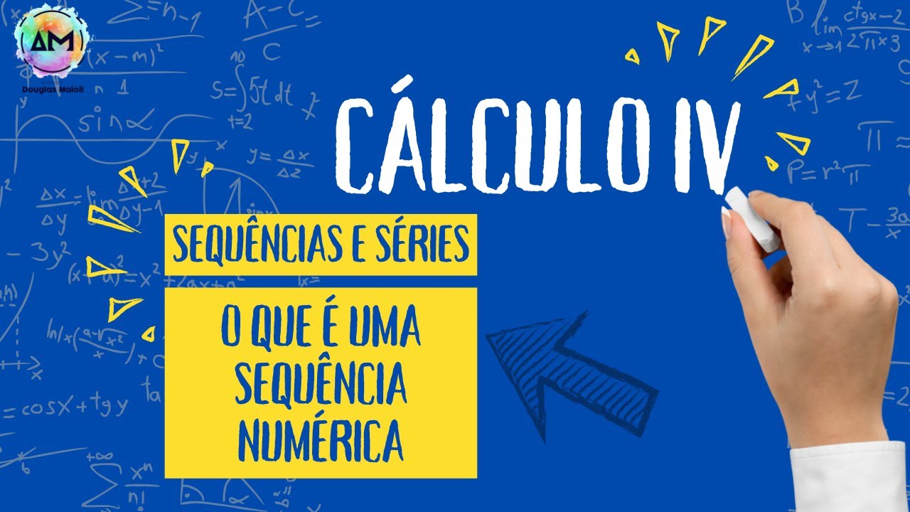 Aula 1 - Cálculo IV - O que é uma Sequência