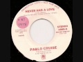 Pablo Cruise - Never Had A Love (1978)