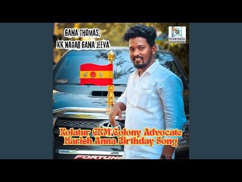 Kolatur GKM Colony Advocate Harish Anna Birthday Song
