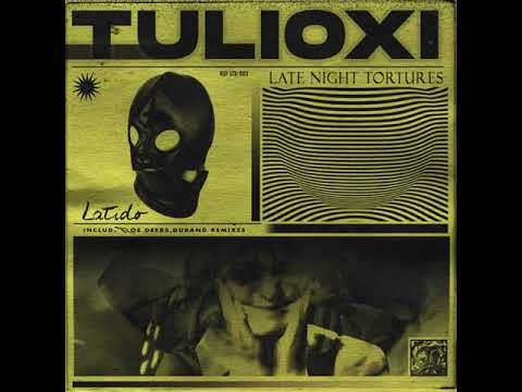 Tulioxi - Late Night Tortures Ep