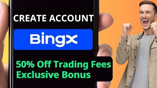 How to Sign Up on BingX: 50% Fee Discount & Rewards Guide
