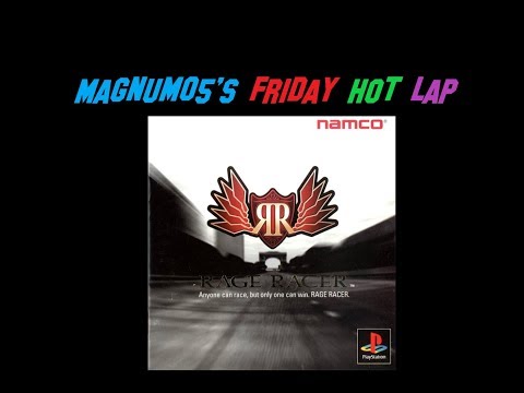 MAGNUM05's Friday Hot Lap - Episode 108 - Rage Racer