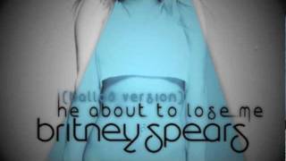 Britney Spears - He About To Lose Me (Ballad Version)