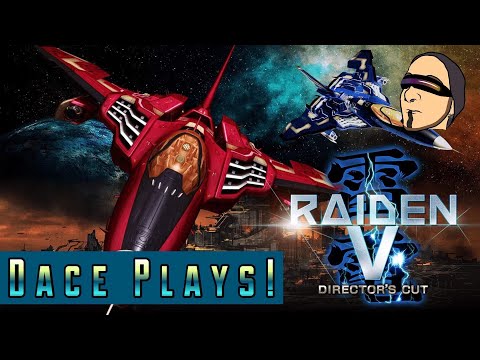Dace Plays! Raiden V (Nintendo Switch)