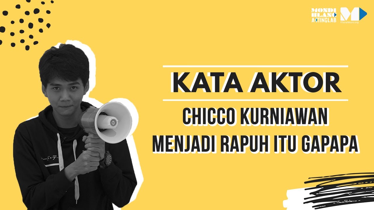 Kata Aktor Season 1 | Chicco Kurniawan, Menjadi Rapuh Itu Gapapa