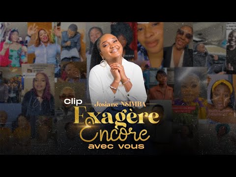 JOSIANE NSIMBA - EXAGÈRE ENCORE AVEC VOUS 《CLIP》