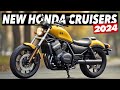 7 New Honda Cruiser Motorcycles You Should Ride In 2024
