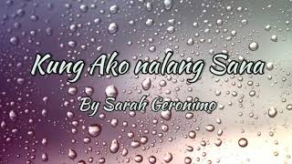 Sarah Geronimo Kung Ako nalang Sana//Lyrics Video//