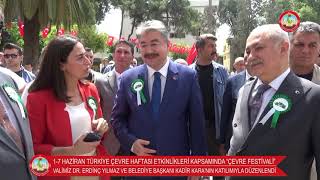 “ÇEVRE FESTİVALİ” VALİMİZ DR.ERDİNÇ YILMAZ VE BELEDİYE BAŞKANI KADİR KARA'NIN KA
