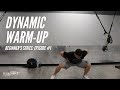 Beginner's Series: Episode #1 - Dynamic Warm Up