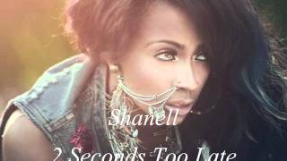 Shanell - 2 Seconds Too Late