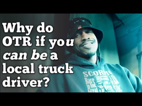 Local Truck Driver/ Owner Operator. What I like best.