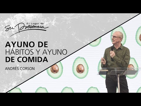 Ayuno de hábitos y ayuno de comida - Andrés Corson - 22 Agosto 2018