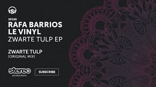 Rafa Barrios, Le Vinyl - Zwarte Tulp - Original Mix