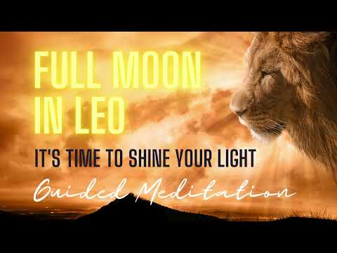 Full Moon in Leo Meditation | Full Moon Meditation | Shine Your Light | Leo Full Moon Meditation