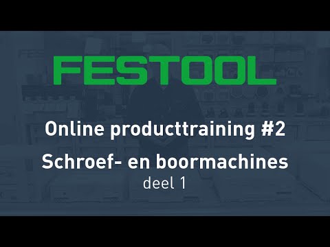 Festool Producttraining #2 | Overzicht Festool schroef- en boormachines - deel I | Festool NL