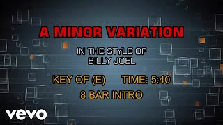 Billy Joel - A Minor Variation (Karaoke)