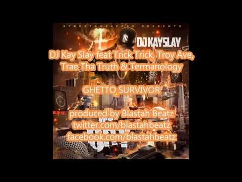 DJ Kayslay ft Trick-Trick, Troy Ave, Trae & Termanology - Ghetto Survivor (prod. by Blastah Beatz)