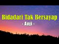 Anji - Bidadari Tak Bersayap (Official Lirik Video)