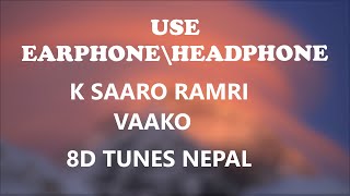 K Saro Ramri Bhako - Swoopna Suman-8D Audio