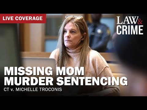 SENTENCING: Missing Mom Murder Trial – CT v. Michelle Troconis