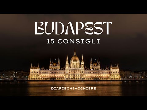 I 15 CONSIGLI da sapere prima di andare a BUDAPEST