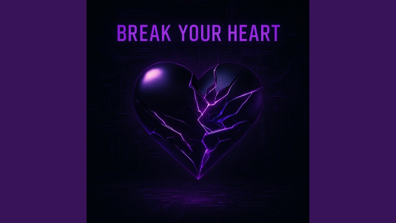 Break Your Heart