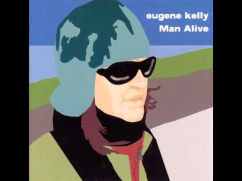 Eugene Kelly - You're Having My Sex