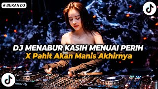 Download lagu DJ BREAKBEAT - MENABUR KASIH MENUAI PERIHX Pahit Akan Manis Akhirnya | Viral 2026 mp3