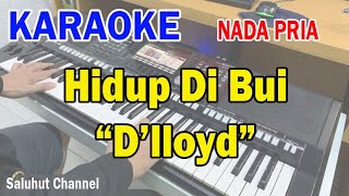 Download lagu HIDUP DI BUI ll KARAOKE NOSTALGIA HD ll D'LLOYD ll NADA PRIA D=DO mp3