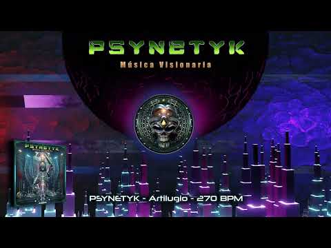 Psynetyk - Artilugio (270Bpm) Psycore / E-Trance / Psytrance / Hi-Tech/ Hitech