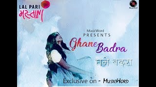 Ghane Badra | Full Video | Lal Pari Mastani | Sona Mohapatra | MusicWord